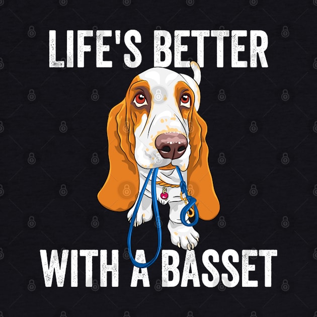 Basset Hound - Lifes Better With A Basset by Kudostees